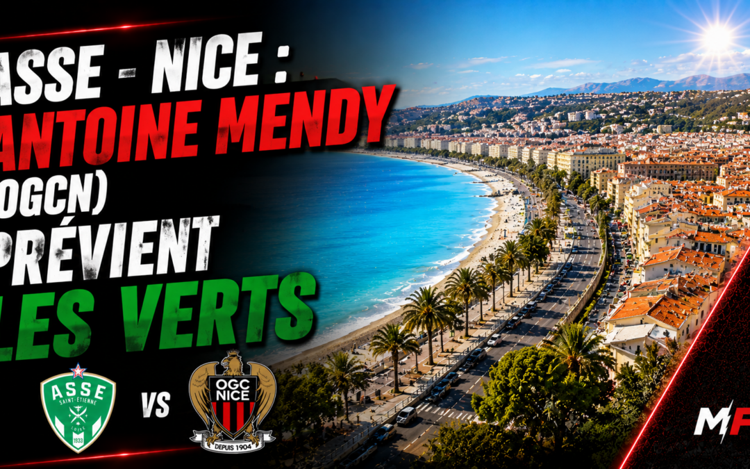 ASSE – Nice : Antoine Mendy (OGCN) prévient les Verts