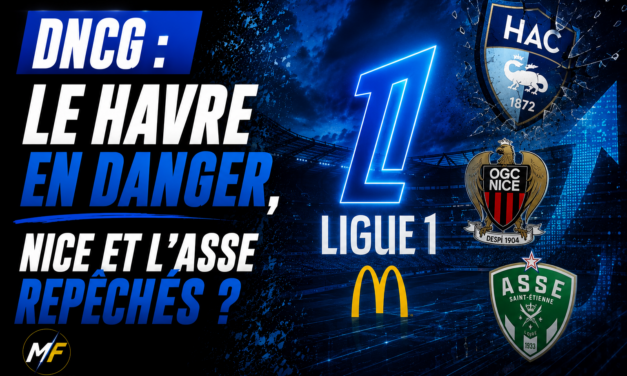 DNCG : Le Havre en danger, Nice et l’ASSE repêchés en Ligue 1 ?