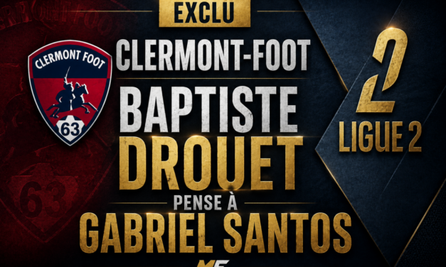 Exclu : Clermont, vendu, Drouet apprécie Gabriel Santos