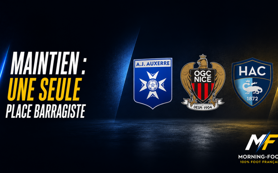 Ligue 1 : HAC, Nice, Auxerre, toutes les probabilités pour les barrages