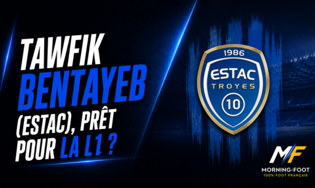 Tawfik Bentayeb (Troyes) prêt à exploser en L1 ? Les data répondent