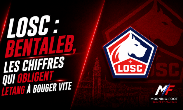 LOSC : Bentaleb, les chiffres qui obligent Letang à bouger vite