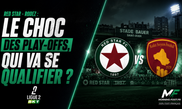 Red Star – Rodez : le choc des play-offs, qui va retrouver l&rsquo;ASSE ?