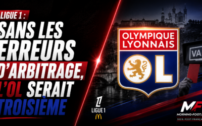 Ligue 1 : Sans les erreurs d&rsquo;arbitrage, l&rsquo;OL serait troisième