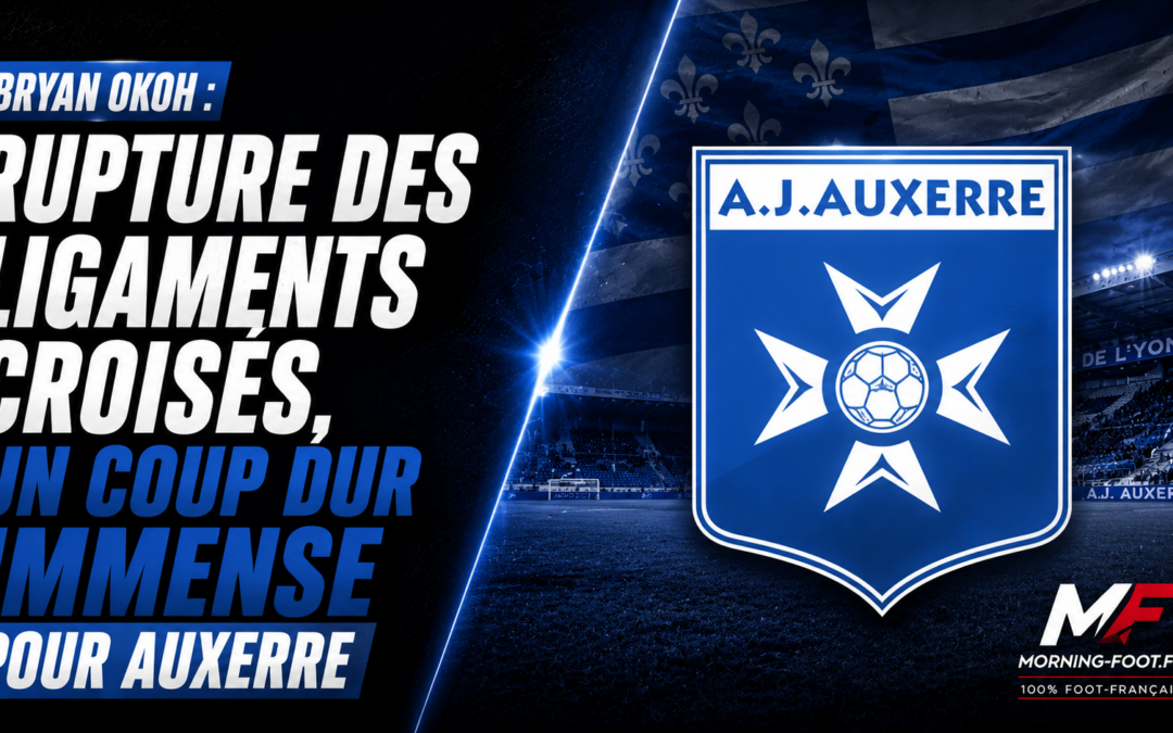 Auxerre : Enorme tuile pour l&rsquo;AJA, la perte d&rsquo;Okoh se mesure déjà