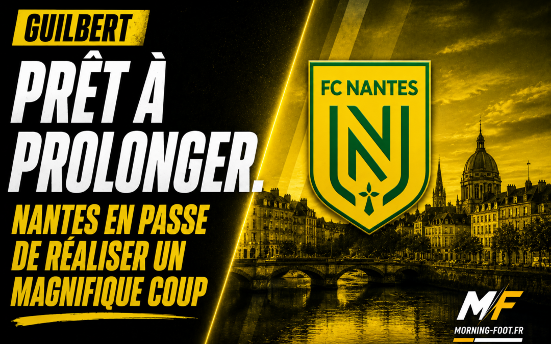 Nantes en passe de réaliser un magnifique coup
