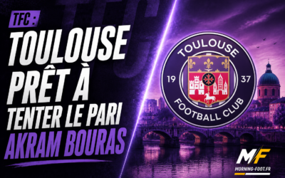 TFC : Toulouse pret à tenter un pari très audacieux !