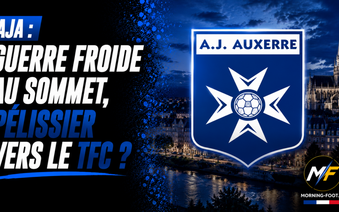 AJA : Guerre froide au sommet, Pelissier vers le TFC ?