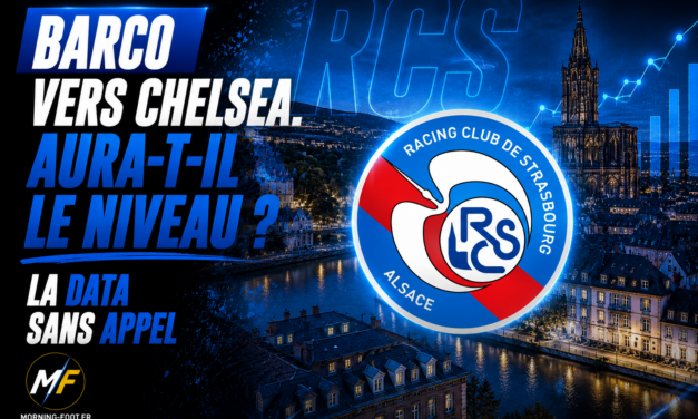Strasbourg : Barco à Chelsea. A-t-il le niveau ? La data sans appel
