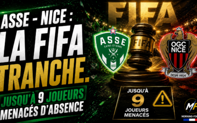 ASSE – Nice : la FIFA tranche ! Jusqu&rsquo;à 9 joueurs menacés d&rsquo;absence