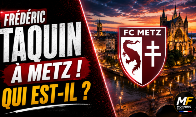 Metz surprend tout le monde et engage Frédéric Taquin. Qui est-il ?