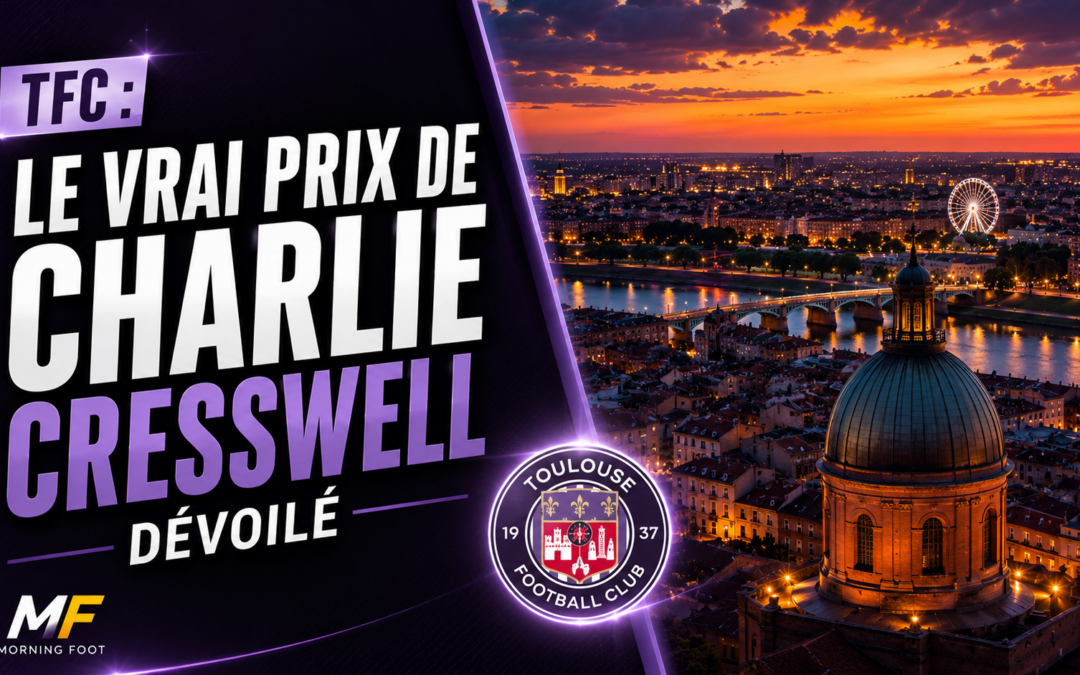 Charlie Cresswell (TFC) vers un transfert record : son vrai prix dévoilé
