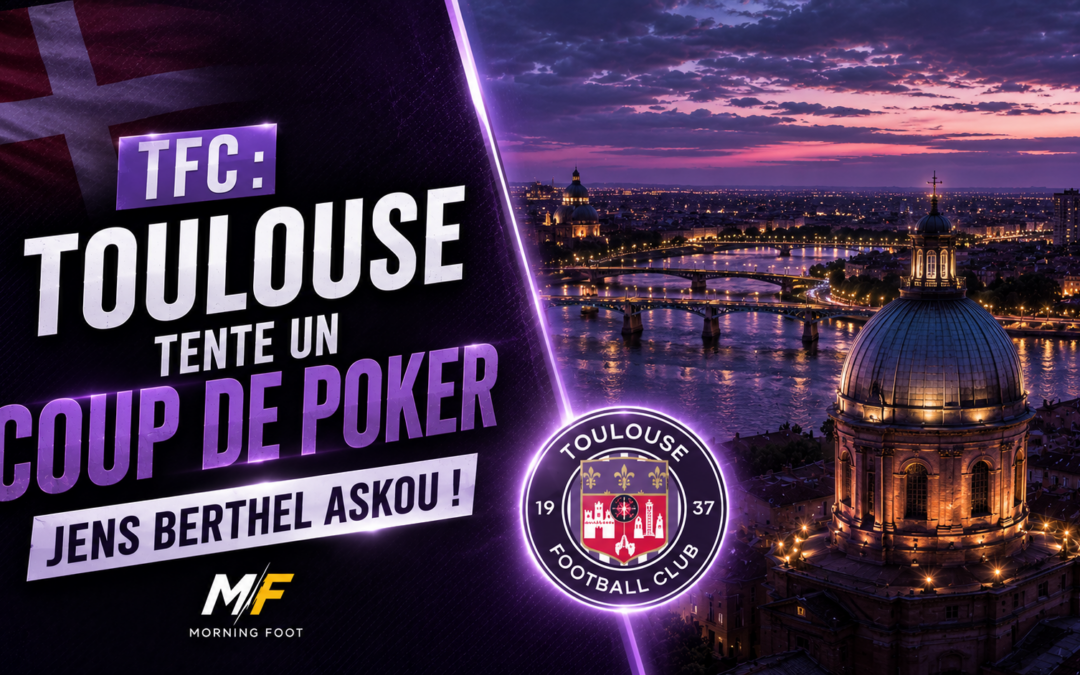 TFC : Toulouse tente un coup de poker très osé