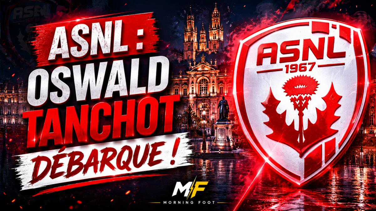 Nancy ASNL : OSWALD TANCHOT DÉBARQUE ! ASNL : OSWALD TANCHOT DÉBARQUE ! Nancy