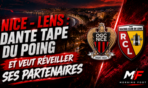 Nice – Lens : Dante tape du poing et veut réveiller ses partenaires