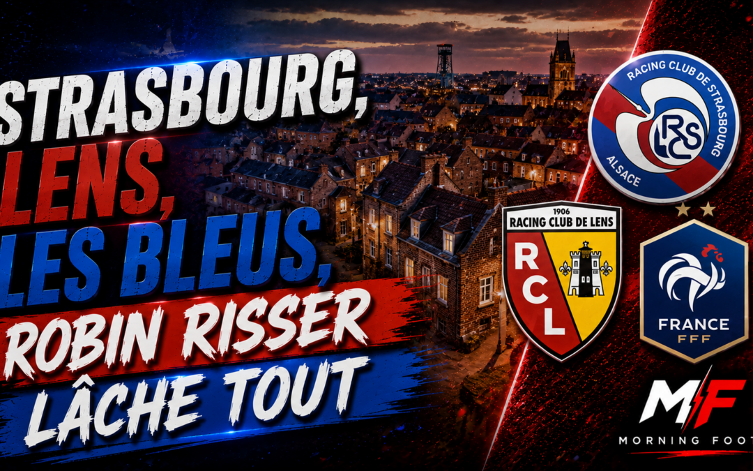 Strasbourg, Lens, les Bleus, Robin Risser lâche tout