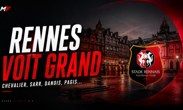 Rennes a de très grandes idées : Chevalier, Meslier, Sarr, Danois !