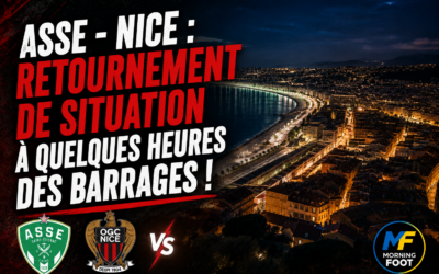 ASSE – Nice : Retournement de situation à quelques heures des barrages !