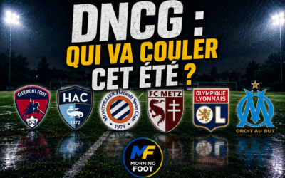 DNCG : Clermont, Le Havre, MHSC, Metz, OL, OM… qui va couler cet été ?