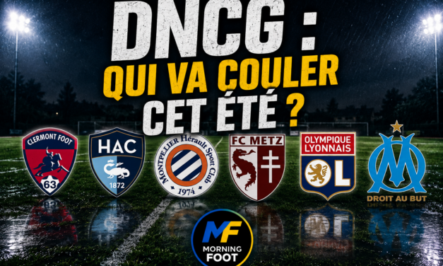 DNCG : Clermont, Le Havre, MHSC, Metz, OL, OM… qui va couler cet été ?