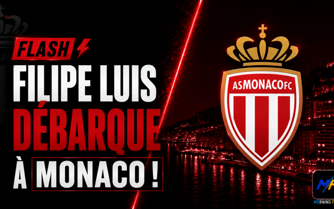 Flash : Monaco boucle l&rsquo;arrivée de Filipe Luis !