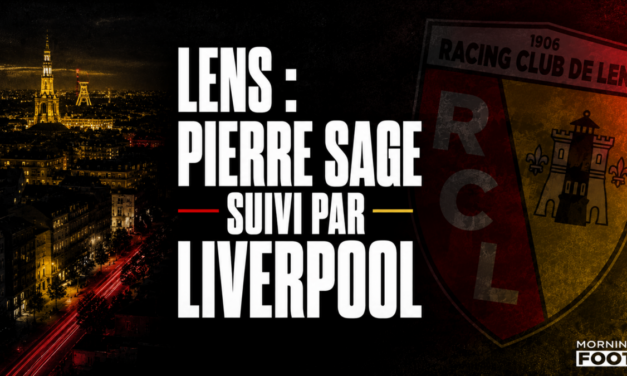 Lens : Pierre Sage suivi par Liverpool ! Il en rêve