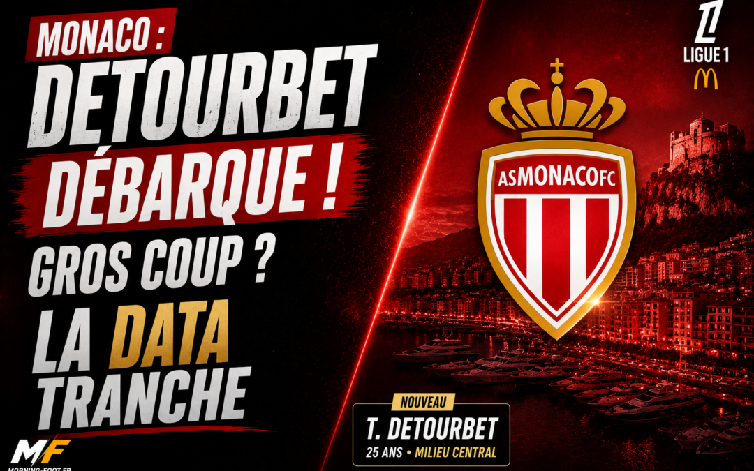 Monaco : Detourbet débarque ! Gros coup ? La Data tranche