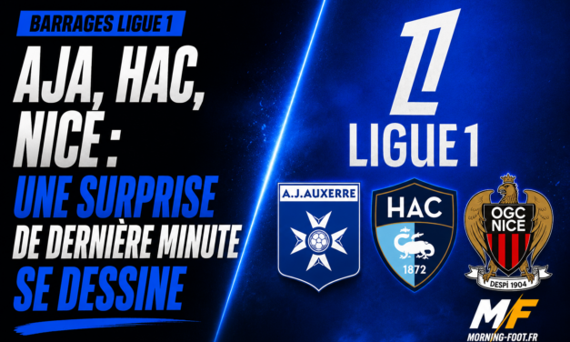 AJA, HAC, Nice : Une surprise de dernière minute se dessine