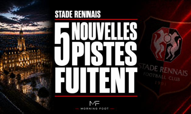 Mercato SRFC : 5 nouvelles pistes fuitent à Rennes, la grande comparaison