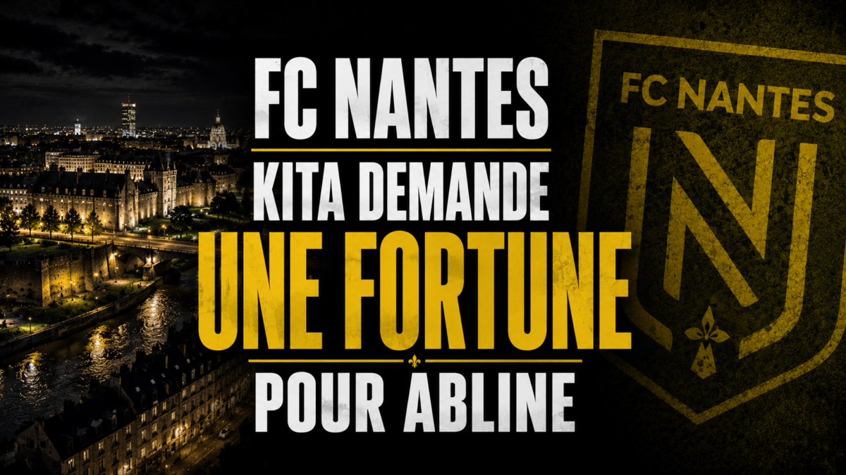 FC Nantes Kita demande une Fortune pour Abline FC Nantes Kita demande une Fortune pour Abline
