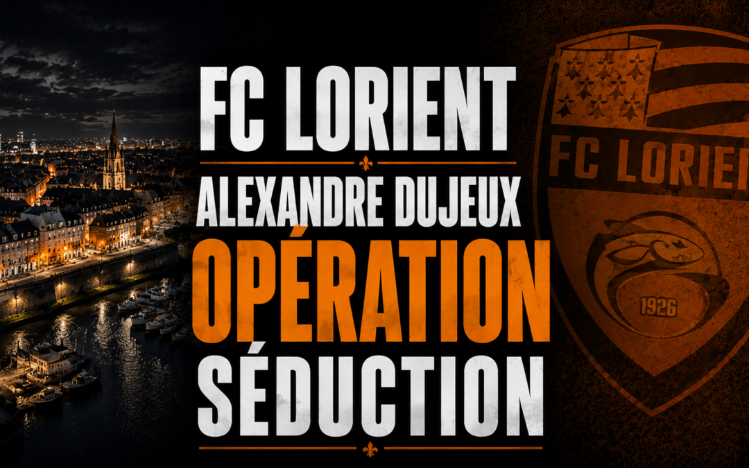 FC Lorient : Les mots d&rsquo;Alexandre Dujeux en opération séduction