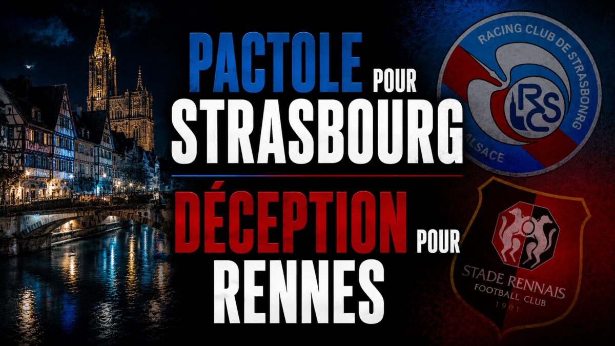 Pactole pour Strasbourg Déception pour Rennes