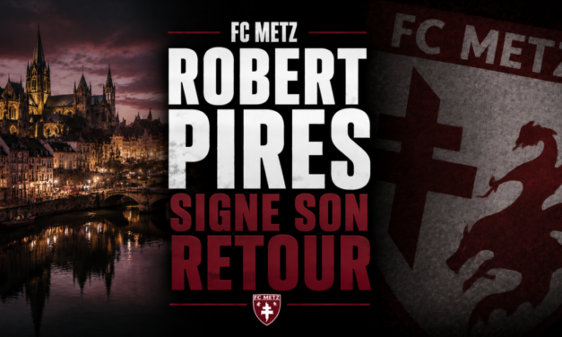 FC Metz : Robert Pires signe son grand retour