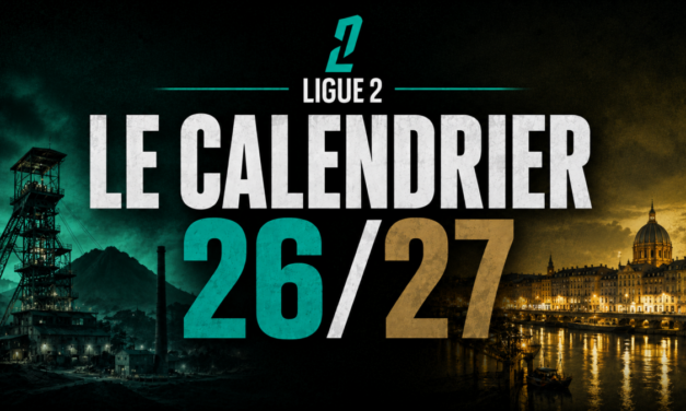 Ligue 2 2026 – 2027 : Le calendrier complet est connu