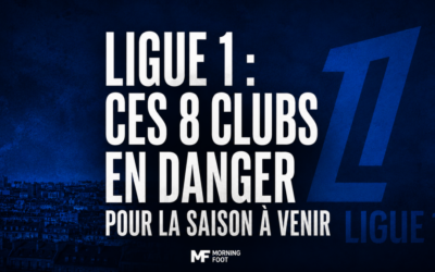 Ligue 1 : Ces 8 clubs en danger pour la saison à venir