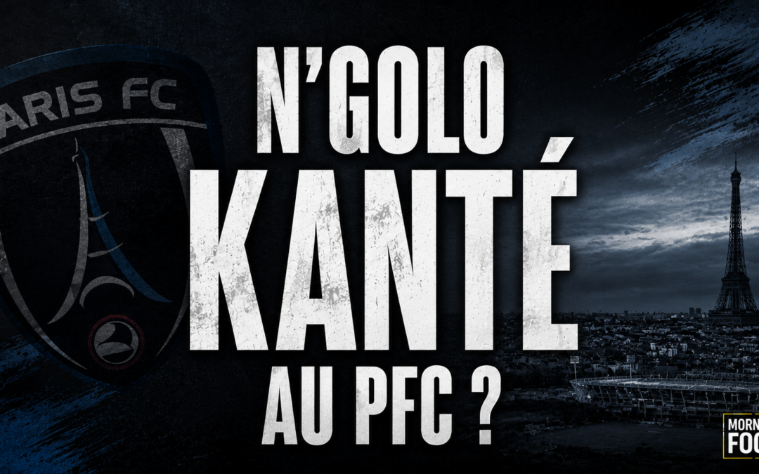 Le Paris FC pret à repasser à l&rsquo;attaque pour N&rsquo;Golo Kanté