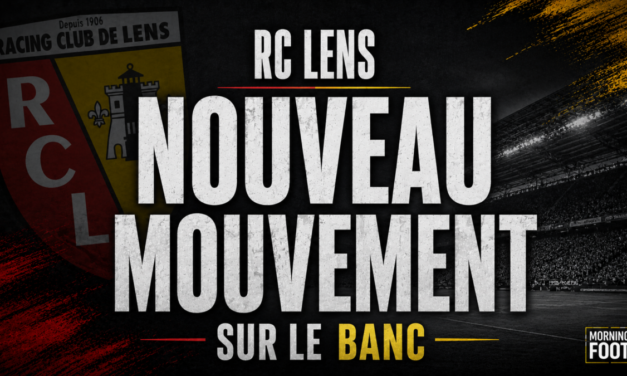 RC Lens : Nouveau retournement de situation pour le poste d&rsquo;entraineur
