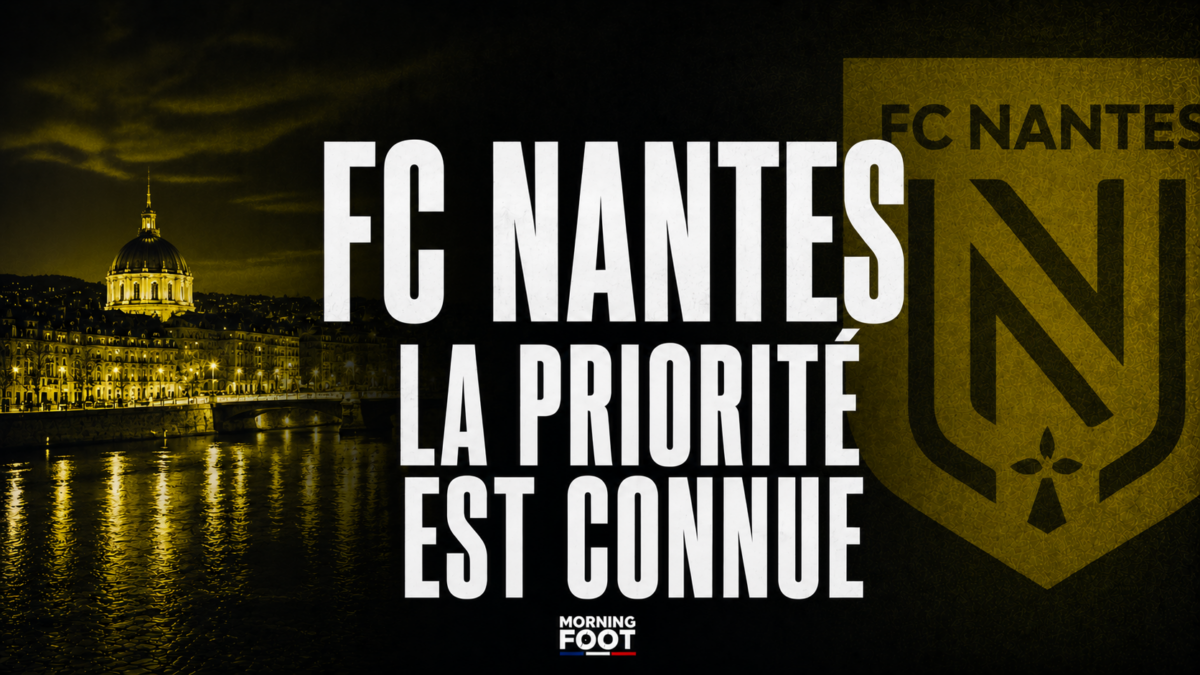 FC Nantes La priorité est connue