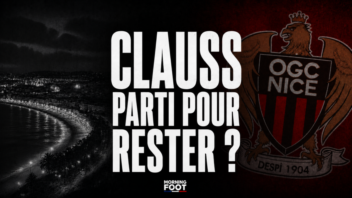 Nice Clauss parti pour rester ? Nice Clauss parti pour rester ?