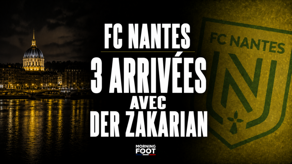 FC Nantes : 3 arrivées avec Der Zakarian