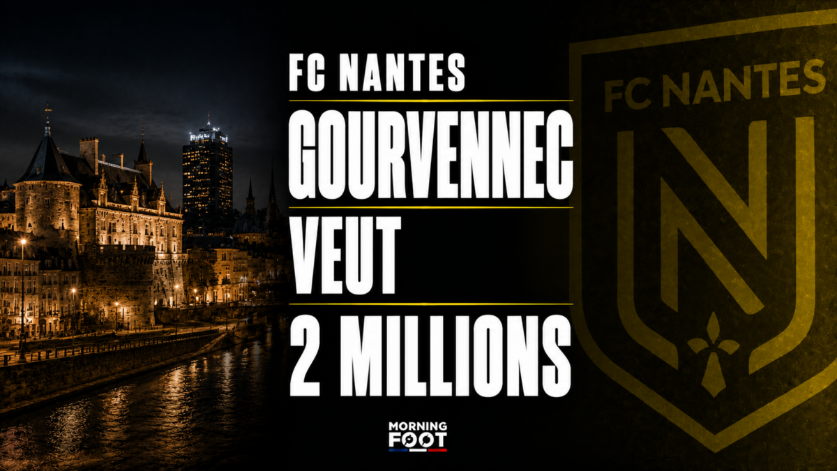 FC Nantes Gourvennec veut 2 millions