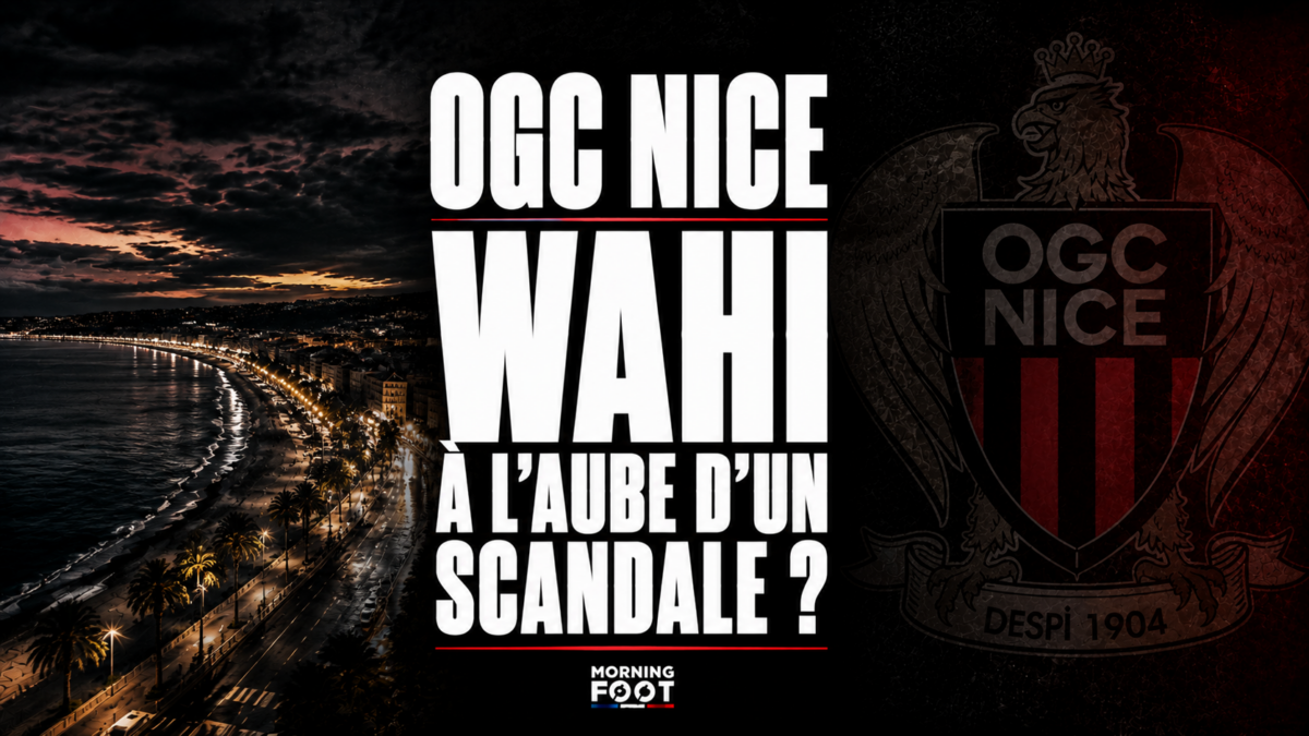 OGC Nice Wahi à l'aube d'un scandale ?
