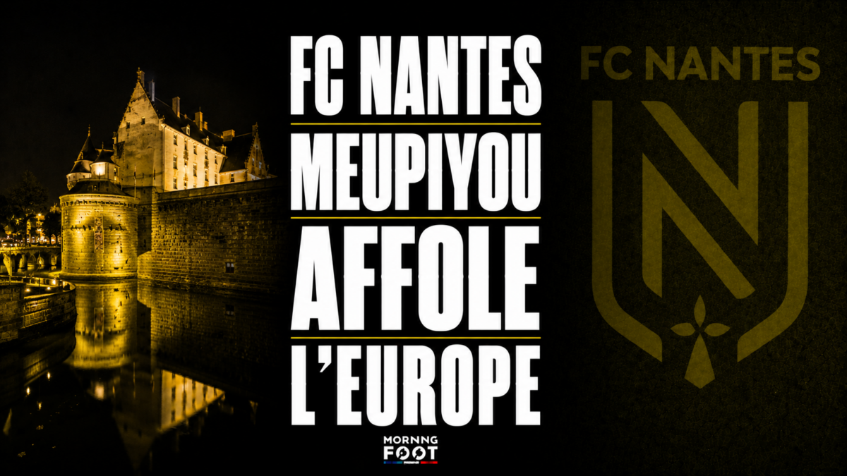 FC Nantes Meupiyou affole l'Europe