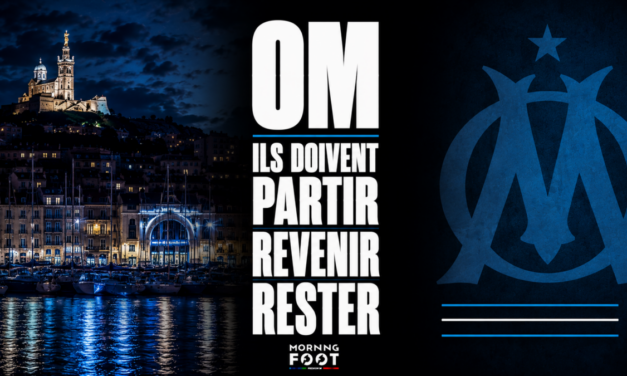 OM : Ils doivent partir,  ils vont revenir, ils vont rester