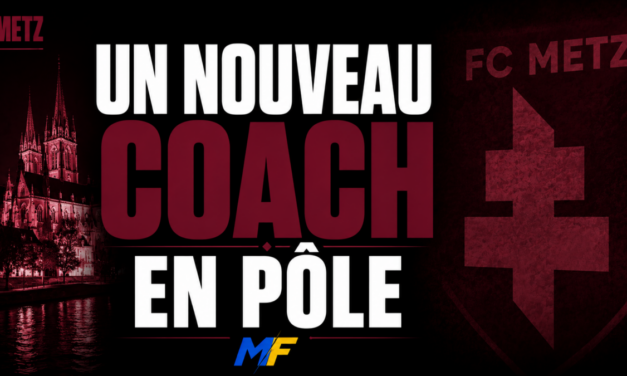 FC Metz : Un entraîneur sur le point d&rsquo;être nommé