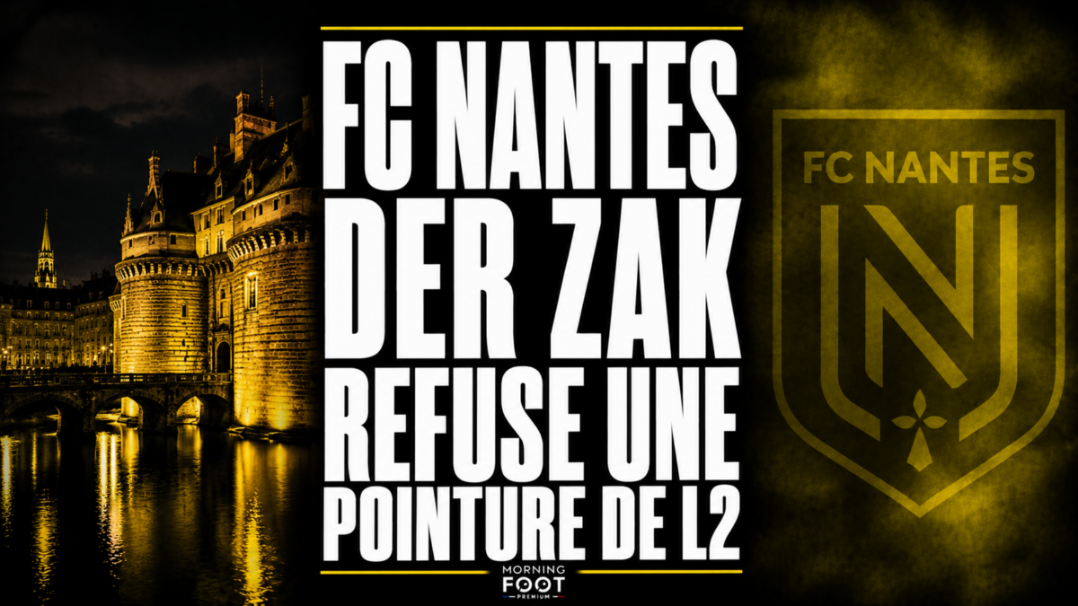 FC Nantes Der Zak refuse une pointure de L2