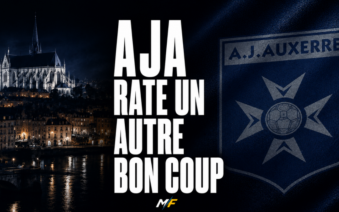 Mercato AJA : Après Arconte, Wantier passe à côté d’un autre jolie coup