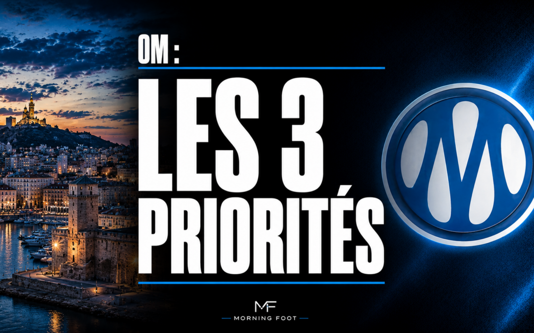 Mercato OM : Les 3 priorités de l’Olympique de Marseille cet été