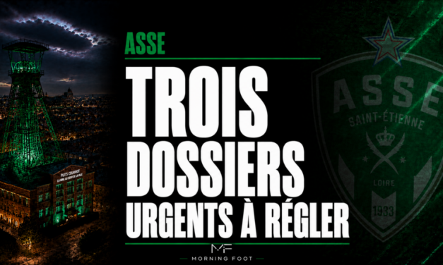 Mercato ASSE : Trois dossiers urgents à régler dans les jours à venir