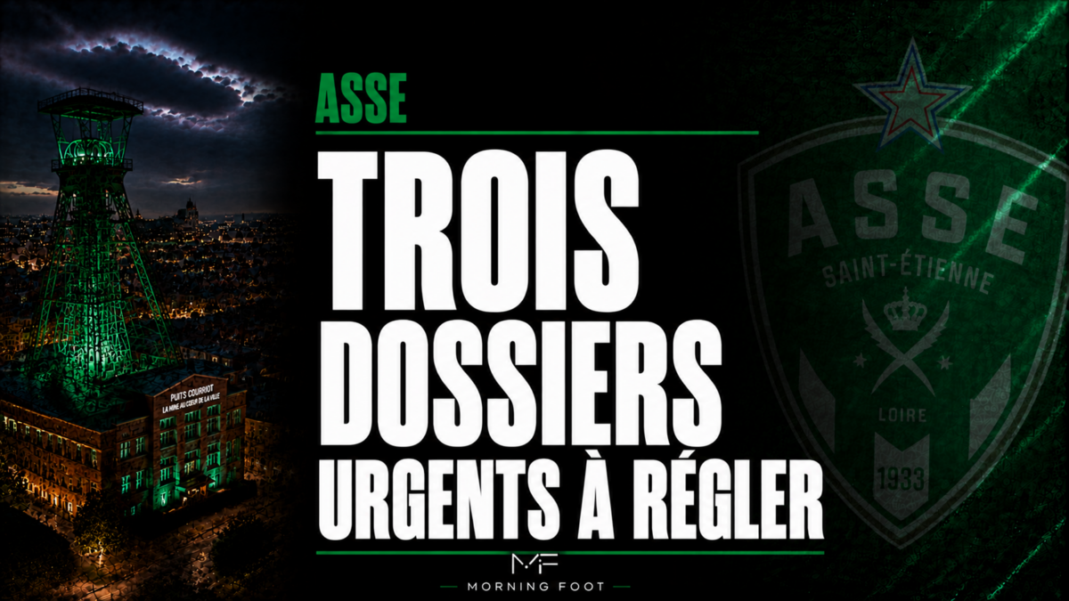 ASSE Trois dossiers urgents à régler